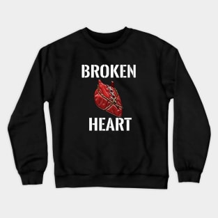 broken heart Crewneck Sweatshirt